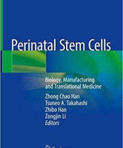 Perinatal Stem Cells: Biology, Manufacturing and Translational Medicine 1st ed. 2019 Edition