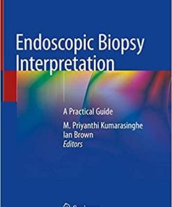 Endoscopic Biopsy Interpretation: A Practical Guide 1st ed. 2019 Edition