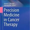 Precision Medicine in Cancer Therapy (Cancer Treatment and Research) 1st ed. 2019 Edition