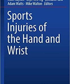 Sports Injuries of the Hand and Wrist (In Clinical Practice) 1st ed. 2019 Edition