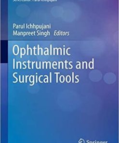 Ophthalmic Instruments and Surgical Tools (Current Practices in Ophthalmology) 1st ed. 2019 Edition