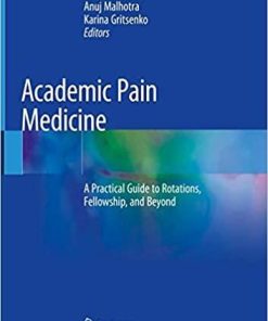 Academic Pain Medicine: A Practical Guide to Rotations, Fellowship, and Beyond 1st ed. 2019 Edition