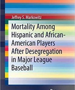 Mortality Among Hispanic and African-American Players After Desegregation in Major League Baseball (SpringerBriefs in Public Health)