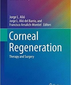 Corneal Regeneration: Therapy and Surgery (Essentials in Ophthalmology) 1st ed. 2019 Edition