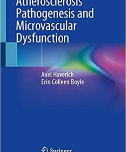 Atherosclerosis Pathogenesis and Microvascular Dysfunction 1st ed. 2019 Edition