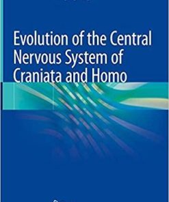 Evolution of the Central Nervous System of Craniata and Homo 1st ed. 2019 Edition