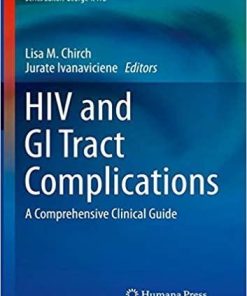 HIV and GI Tract Complications: A Comprehensive Clinical Guide (Clinical Gastroenterology) 1st ed. 2019 Edition