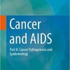 Cancer and AIDS: Part II: Cancer Pathogenesis and Epidemiology 1st ed. 2019 Edition