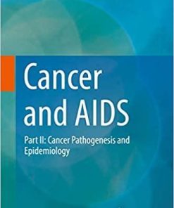 Cancer and AIDS: Part II: Cancer Pathogenesis and Epidemiology 1st ed. 2019 Edition