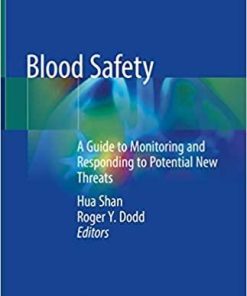 Blood Safety: A Guide to Monitoring and Responding to Potential New Threats 1st ed. 2019 Edition