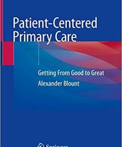 Patient-Centered Primary Care: Getting From Good to Great 1st ed. 2019 Edition