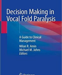 Decision Making in Vocal Fold Paralysis: A Guide to Clinical Management 1st ed. 2019 Edition