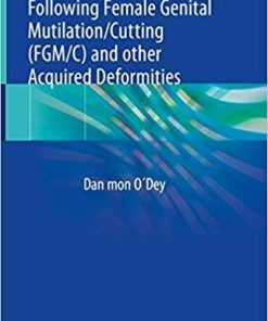 Vulvar Reconstruction Following Female Genital Mutilation/Cutting (FGM/C) and other Acquired Deformities 1st ed. 2019 Edition