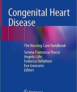 Congenital Heart Disease: The Nursing Care Handbook 1st ed. 2019 Edition