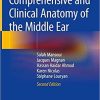 Comprehensive and Clinical Anatomy of the Middle Ear 2nd ed. 2019 Edition