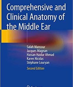 Comprehensive and Clinical Anatomy of the Middle Ear 2nd ed. 2019 Edition