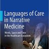 Languages of Care in Narrative Medicine: Words, Space and Time in the Healthcare Ecosystem 1st ed. 2019 Edition