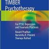 TIMBER Psychotherapy: For PTSD, Depression and Traumatic Psychosis 1st ed. 2019 Edition