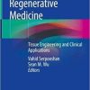 Cardiovascular Regenerative Medicine: Tissue Engineering and Clinical Applications 1st ed. 2019 Edition