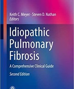 Idiopathic Pulmonary Fibrosis: A Comprehensive Clinical Guide (Respiratory Medicine) 2nd ed. 2019 Edition