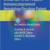 Critical Care of the Pediatric Immunocompromised Hematology/Oncology Patient: An Evidence-Based Guide 1st ed. 2019 Edition