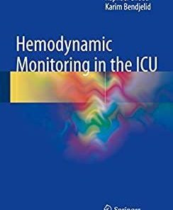 Hemodynamic Monitoring in the ICU 1st ed. 2016