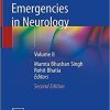 Emergencies in Neurology: Volume II 2nd ed. 2019 Edition