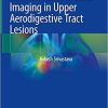 Atlas on Narrow Band Imaging in Upper Aerodigestive Tract Lesions 1st ed. 2019 Edition