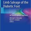 Limb Salvage of the Diabetic Foot: An Interdisciplinary Approach 1st ed. 2019 Edition