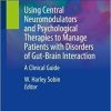 Using Central Neuromodulators and Psychological Therapies to Manage Patients with Disorders of Gut-Brain Interaction: A Clinical Guide Paperback – July 3, 2019