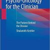 Psycho-Oncology for the Clinician: The Patient Behind the Disease 1st ed. 2019 Edition