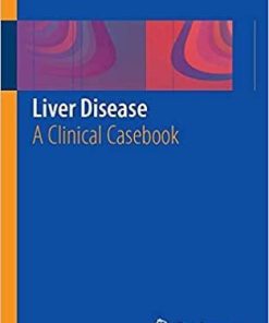 Liver Disease: A Clinical Casebook 1st ed. 2019 Edition