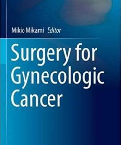 Surgery for Gynecologic Cancer (Comprehensive Gynecology and Obstetrics) 1st ed. 2019 Edition