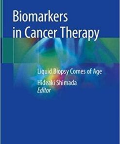 Biomarkers in Cancer Therapy: Liquid Biopsy Comes of Age 1st ed. 2019 Edition