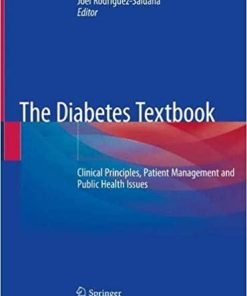 The Diabetes Textbook: Clinical Principles, Patient Management and Public Health Issues 1st ed. 2019 Edition