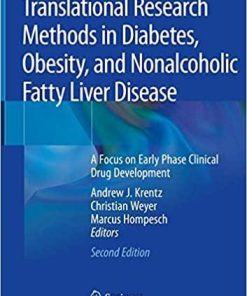 Translational Research Methods in Diabetes, Obesity, and Nonalcoholic Fatty Liver Disease: A Focus on Early Phase Clinical Drug Development 2nd ed. 2019 Edition