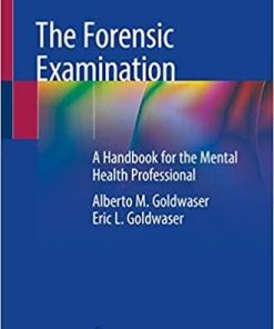 The Forensic Examination: A Handbook for the Mental Health Professional 1st ed. 2019 Edition