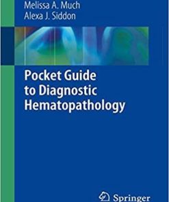 Pocket Guide to Diagnostic Hematopathology 1st ed. 2019 Edition