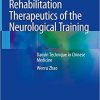 Rehabilitation Therapeutics of the Neurological Training: Daoyin Technique in Chinese Medicine 1st ed. 2019 Edition