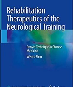 Rehabilitation Therapeutics of the Neurological Training: Daoyin Technique in Chinese Medicine 1st ed. 2019 Edition