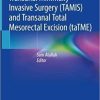 Transanal Minimally Invasive Surgery (TAMIS) and Transanal Total Mesorectal Excision (taTME) 1st ed. 2019 Edition