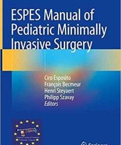 ESPES Manual of Pediatric Minimally Invasive Surgery 1st ed. 2019 Edition