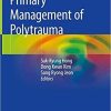 Primary Management of Polytrauma 1st ed. 2019 Edition