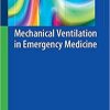 Mechanical Ventilation in Emergency Medicine 1st ed. 2019 Edition