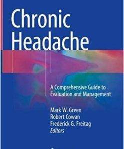 Chronic Headache: A Comprehensive Guide to Evaluation and Management 1st ed. 2019 Edition