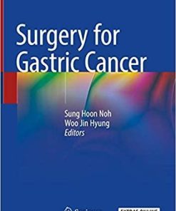 Surgery for Gastric Cancer 1st ed. 2019 Edition