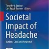 Societal Impact of Headache: Burden, Costs and Response 1st ed. 2019 Edition