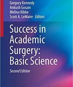 Success in Academic Surgery: Basic Science 2nd ed. 2019 Edition