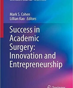 Success in Academic Surgery: Innovation and Entrepreneurship 1st ed. 2019 Edition