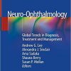 Neuro-Ophthalmology: Global Trends in Diagnosis, Treatment and Management 1st ed. 2019 Edition